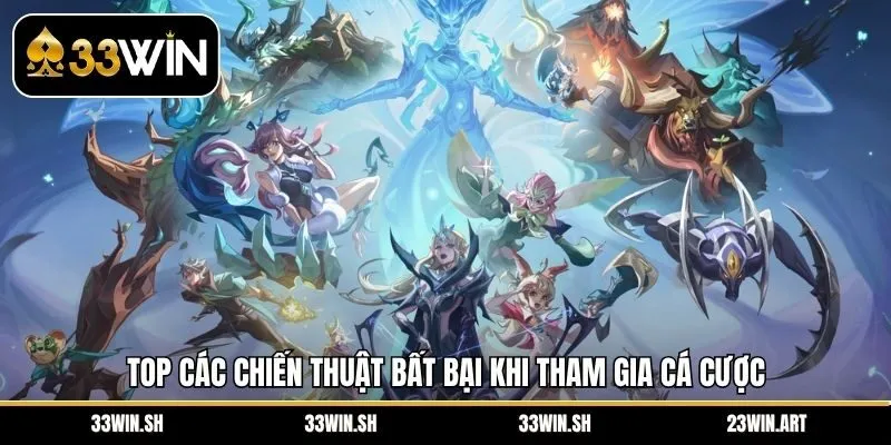 Top các chiến thuật bất bại khi tham gia cá cược