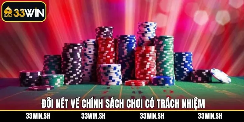 Đôi nét về chơi có trách nhiệm tại 33WIN