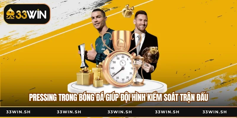 Pressing Trong Bóng Đá Giúp Đội Hình Kiểm Soát Trận Đấu