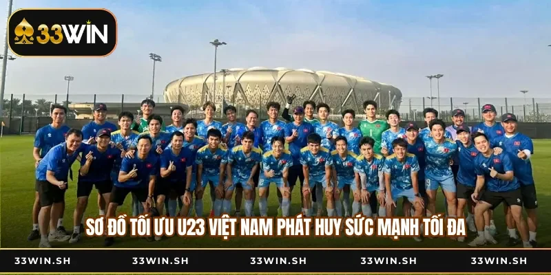 Sơ Đồ Tối Ưu U23 Việt Nam Phát Huy Sức Mạnh Tối Đa