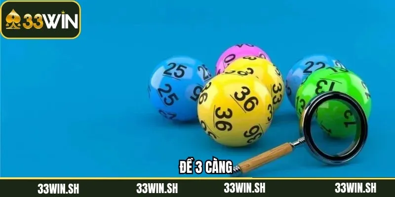 Đề 3 Càng – Mẹo Đặt Cược Nhận Giải Thưởng Lớn Tại 33Win