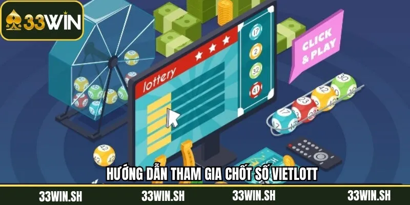 Hướng dẫn tham gia chốt số Vietlott 