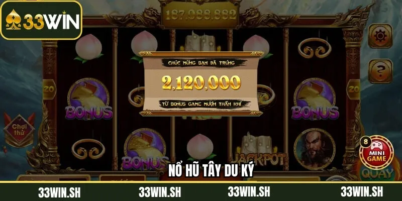 Nổ Hũ Tây Du Ký - Thỉnh Kinh Săn Jackpot Ấn Tượng Tại 33Win